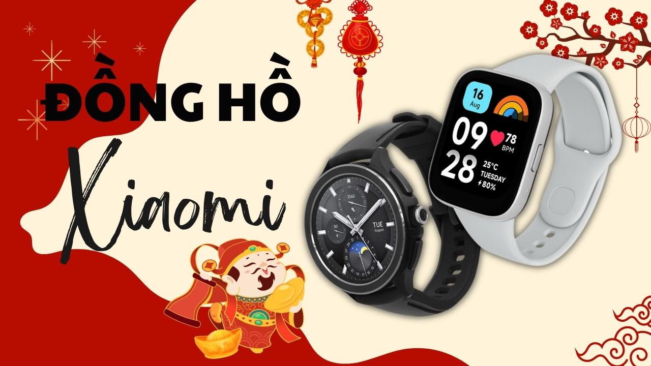 4 mẫu đồng hồ Xiaomi đáng mua nhất hiện tại, bạn sẽ bất ngờ cho mà xem