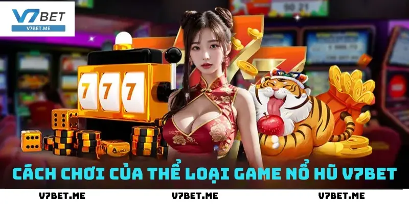 Nổ Hũ V7bet - Cơ Hội Trúng Jackpot Tiền Thưởng Khổng Lồ