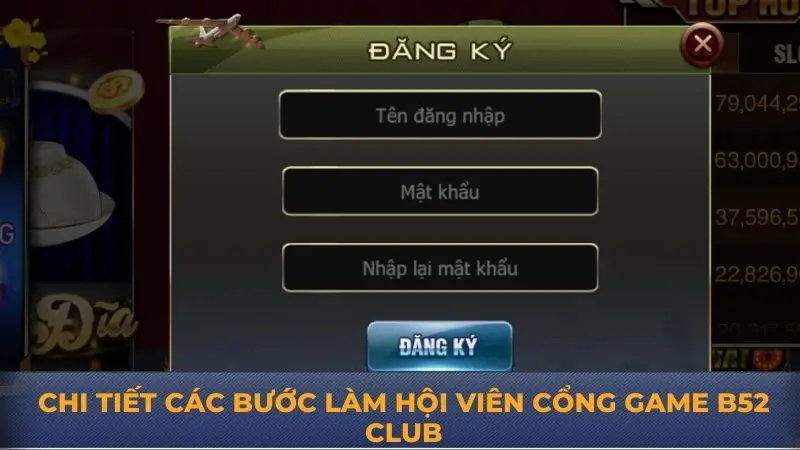 Đăng Ký B52 Club: Các bước trở thành hội viên cổng game