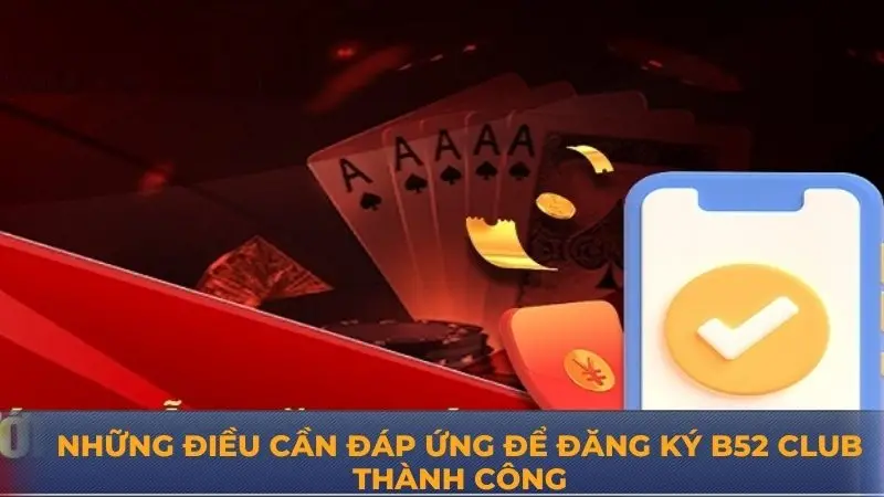 Đăng Ký B52 Club: Các bước trở thành hội viên cổng game